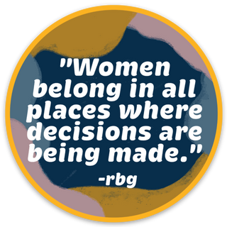 "Women Belong" -RBG