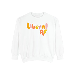 Liberal AF Sweatshirt