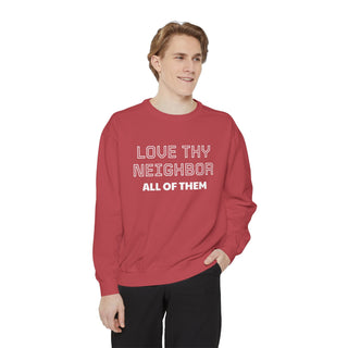 Garment-Dyed Sweatshirt - Love Thy Neighbor