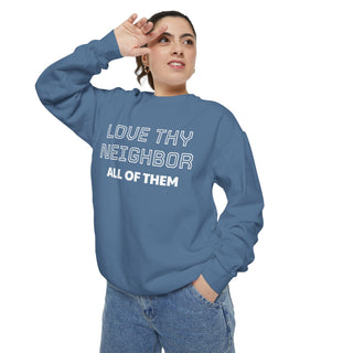 Garment-Dyed Sweatshirt - Love Thy Neighbor