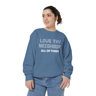 Garment-Dyed Sweatshirt - Love Thy Neighbor