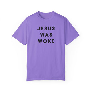 JESUS WAS WOKE