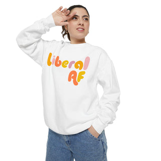 Liberal AF Sweatshirt