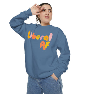 Liberal AF Sweatshirt