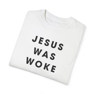 JESUS WAS WOKE