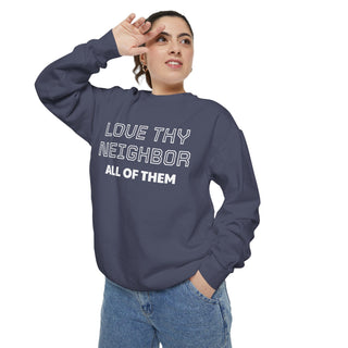 Garment-Dyed Sweatshirt - Love Thy Neighbor