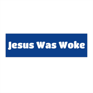 Jesus Was Woke