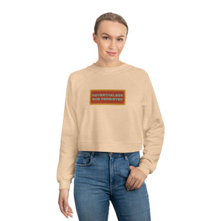 Cropped Sweatshirt Nevertheless She Persisted