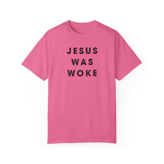 JESUS WAS WOKE