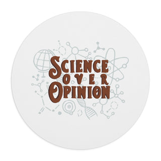 Science Over Opinion