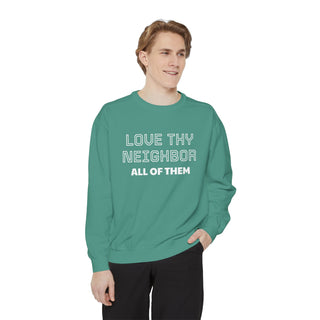 Garment-Dyed Sweatshirt - Love Thy Neighbor