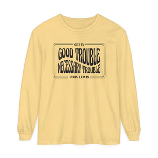 Good Trouble ~ Necessary Trouble - John Lewis Quote