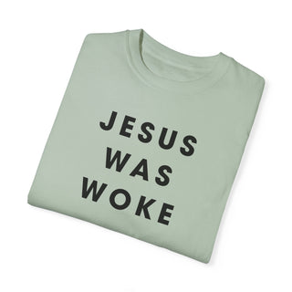 JESUS WAS WOKE