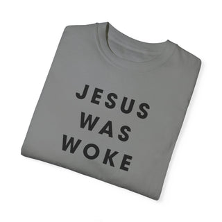 JESUS WAS WOKE