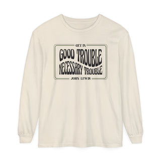 Good Trouble ~ Necessary Trouble - John Lewis Quote