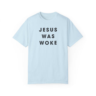 JESUS WAS WOKE