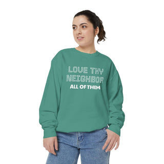 Garment-Dyed Sweatshirt - Love Thy Neighbor