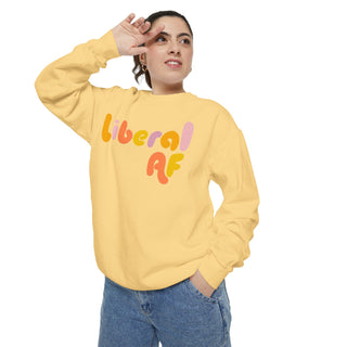 Liberal AF Sweatshirt