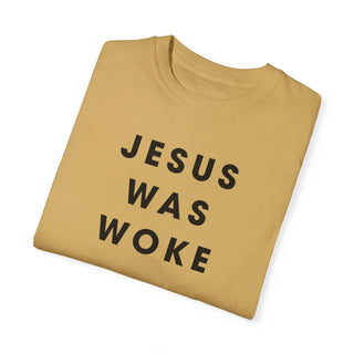 JESUS WAS WOKE