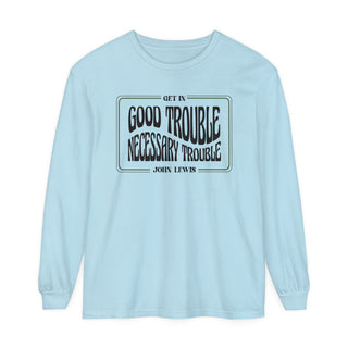 Good Trouble ~ Necessary Trouble - John Lewis Quote