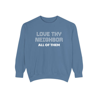 Garment-Dyed Sweatshirt - Love Thy Neighbor