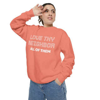 Garment-Dyed Sweatshirt - Love Thy Neighbor