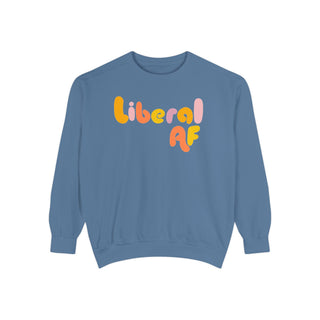 Liberal AF Sweatshirt