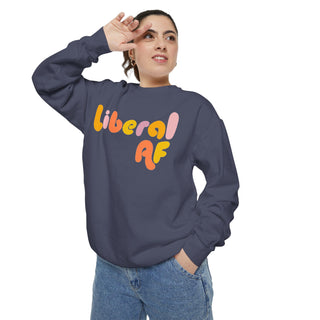 Liberal AF Sweatshirt