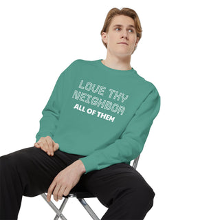 Garment-Dyed Sweatshirt - Love Thy Neighbor