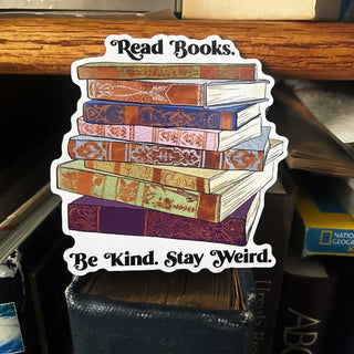 Read Books, Be Kind, Stay Weird