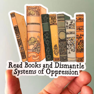 Read Books and Dismantle Systems of Oppression