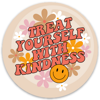 Treat Yourself With Kindness
