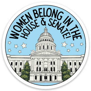 Women Belong in the House & Senate